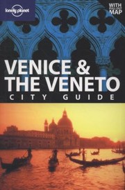 Venice and the Veneto City Guide by Alison Bing