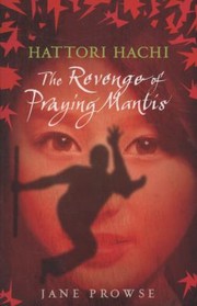 Hattori Hachi The Revenge Of Private Praying Mantis by Jane Prowse