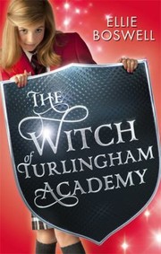 The Witch Of Turlingham Academy by Ellie Boswell