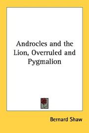 Cover of: Androcles and the Lion, Overruled and Pygmalion by George Bernard Shaw