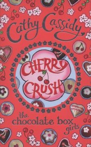 Cherry Crush Cathy Cassidy by Cathy Cassidy
