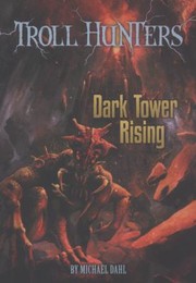 Dark Tower Rising
            
                Troll Hunters by Michael Dahl