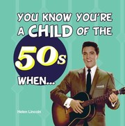 You Know Youre a Child of the 50s When    by Helen Lincoln
