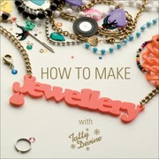 How to Make Jewellery with Tatty Devine by Rosie Wolfenden Harriet Vine by Rosie Wolfenden