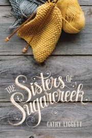 Sisters of Sugarcreek by Cathy Liggett