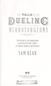 the tale of the dueling neurosurgeons by sam kean