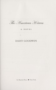The American heiress by Daisy Goodwin