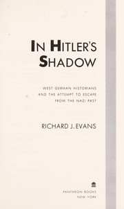 In Hitler's shadow : West German historians and the attempt to escape from the Nazi past