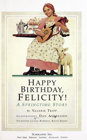 Happy birthday, Felicity! by Valerie Tripp