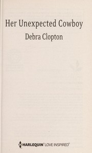 Her unexpected cowboy by Debra Clopton