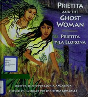 Cover of: Prietita and the Ghost Woman / Prietita y la Llorona by Gloria E. Anzaldúa