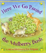 Here we go 'round the mulberry bush by Iza Trapani