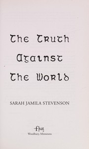 The truth against the world by Sarah Jamila Stevenson