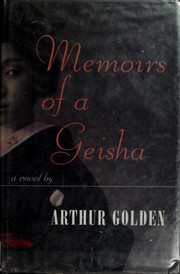 Memoirs of a geisha by Arthur Golden