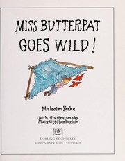 Miss Butterpat goes wild! by Malcolm Yorke, Malcolm York, Margaret Chamberlain