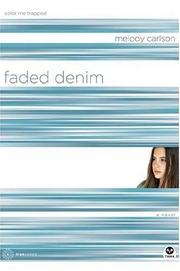 Faded Denim by Melody Carlson