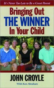 Bringing Out the Winner in Your Child by John Croyle, Ken Abraham