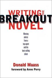 Writing the Breakout Novel by Donald Maass