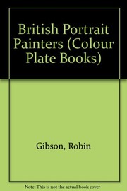 British portrait painters by Robin Gibson.