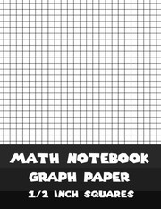 Cover of: Math Notebook: 1/2 inch squares: (8.5"x11")Large Sketchbook Journal by Lyn Notebook