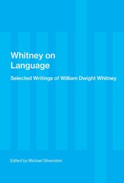Selected Writings of William Dwight Whitney by William Dwight Whitney