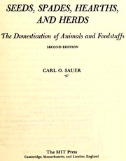 Agricultural Origins and Dispersals - The Domestication of Animals and Foodstuffs by Carl O. Sauer