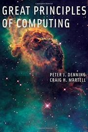 Great Principles of Computing by Peter J. Denning, Craig H. Martell