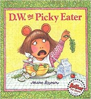 D.W., the picky eater by Marc Brown