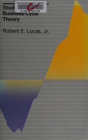 Studies in business-cycle theory by Robert E. Lucas