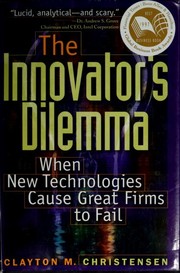 The innovator's dilemma por Clayton M. Christensen, Clayton M Christensen, L J Ganser, Don Leslie