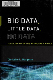 Big data, little data, no data by Christine L. Borgman