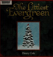 The littlest evergreen by Henry Cole
