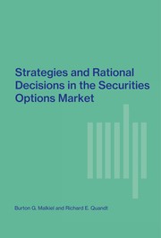 Strategies and rational decisions in the securities options market by Burton Gordon Malkiel
