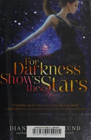 For darkness shows the stars by Diana Peterfreund