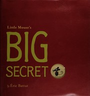 Little Mouse's big secret by Éric Battut
