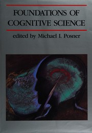 Foundations of cognitive science by Michael I. Posner